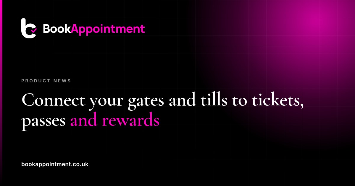 Connect your gates and tills to tickets, passes and rewards — BookAppointment