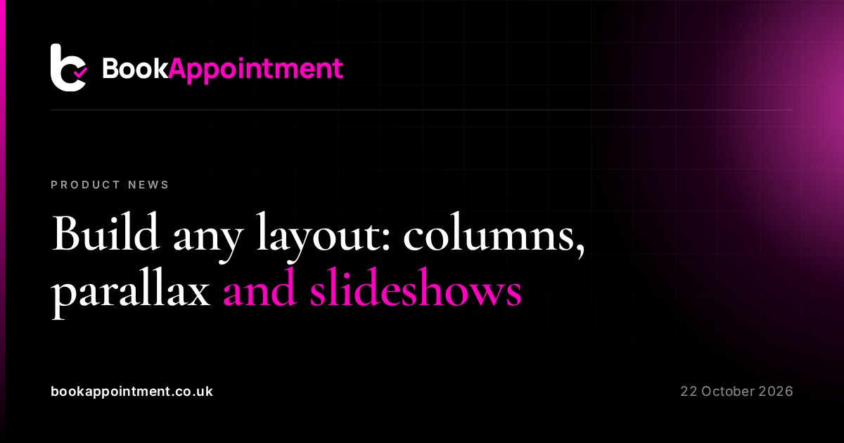 Build any layout: columns, parallax backgrounds and hero slideshows — BookAppointment