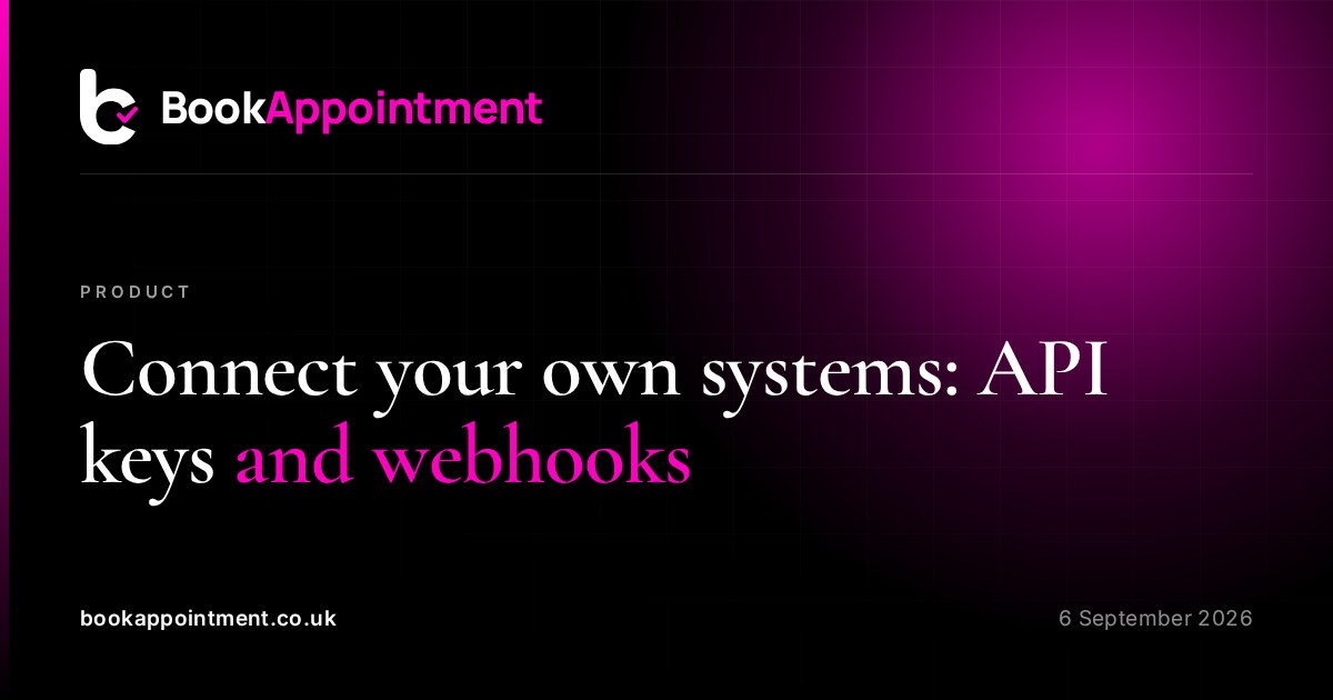 Connect your own systems: API keys and webhooks — BookAppointment