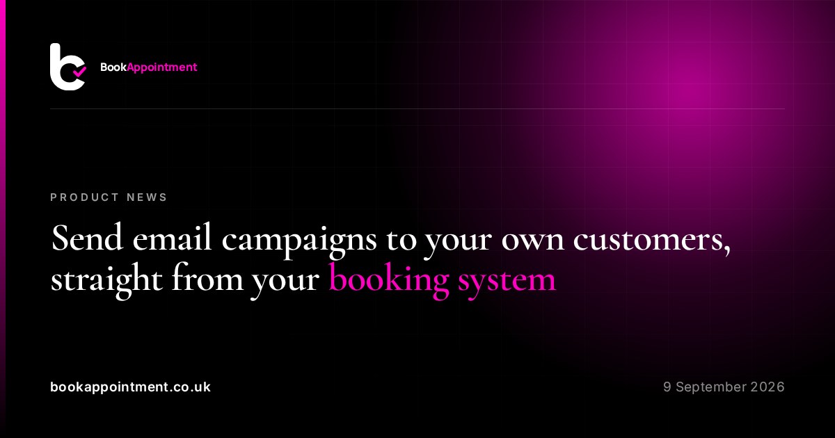 Send email campaigns to your own customers, straight from your booking system — BookAppointment