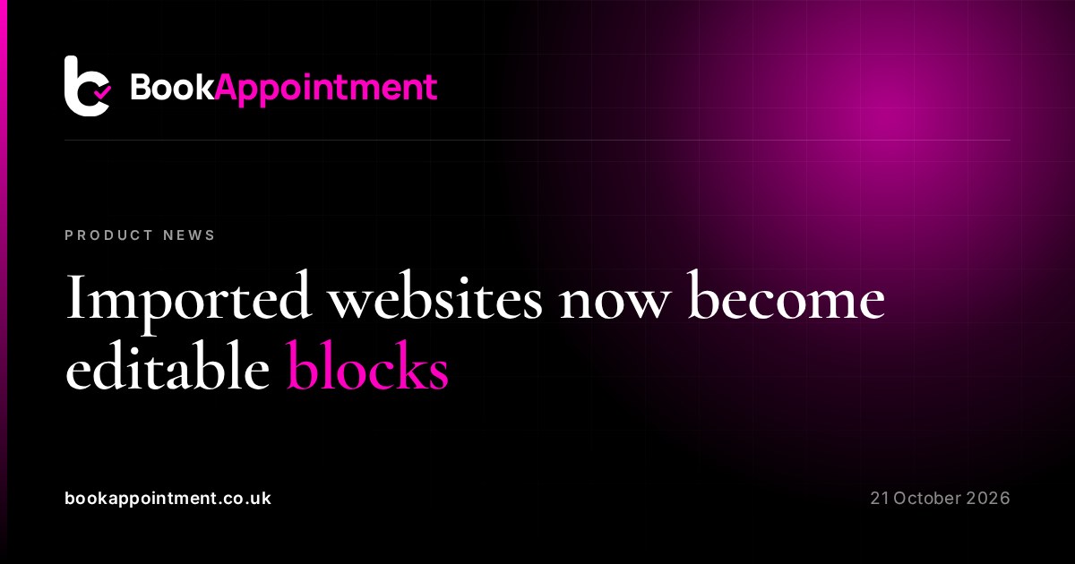 Imported websites now become editable blocks — plus a visual footer builder — BookAppointment
