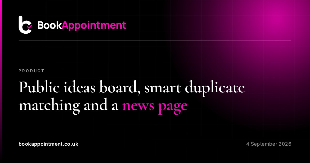 Public ideas board, smart duplicate matching and a news page — BookAppointment