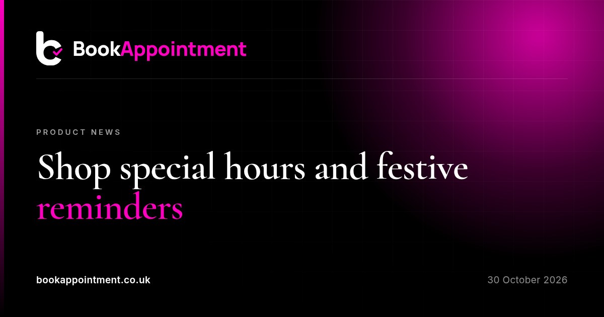 Shop special hours and festive reminders — BookAppointment