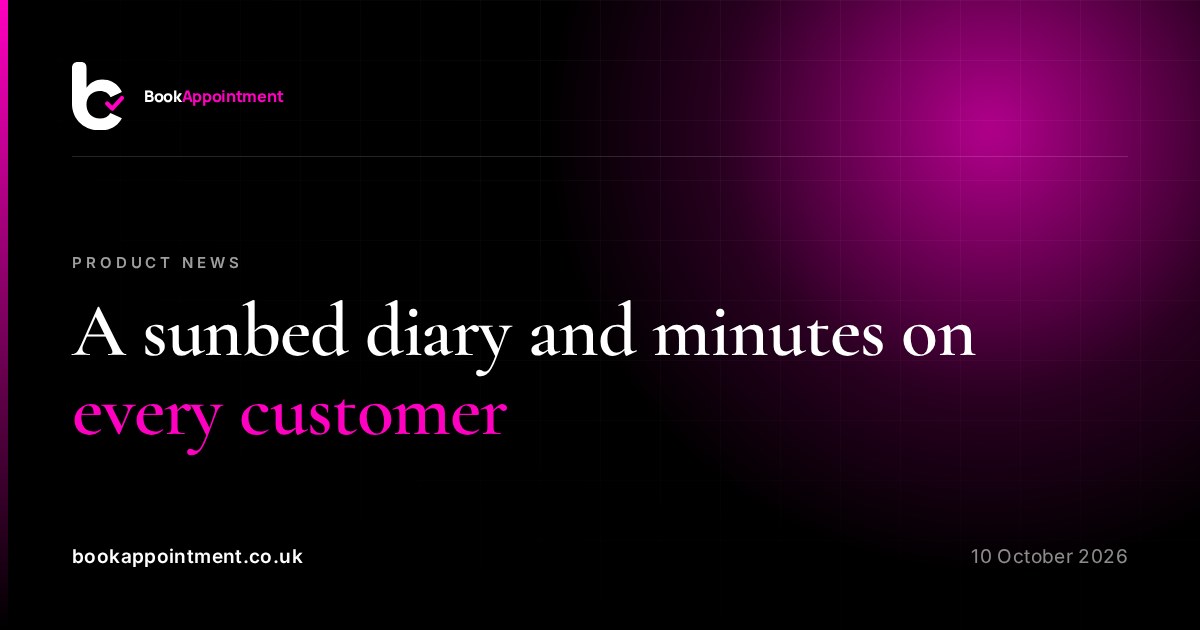 A sunbed diary and minutes on every customer — BookAppointment