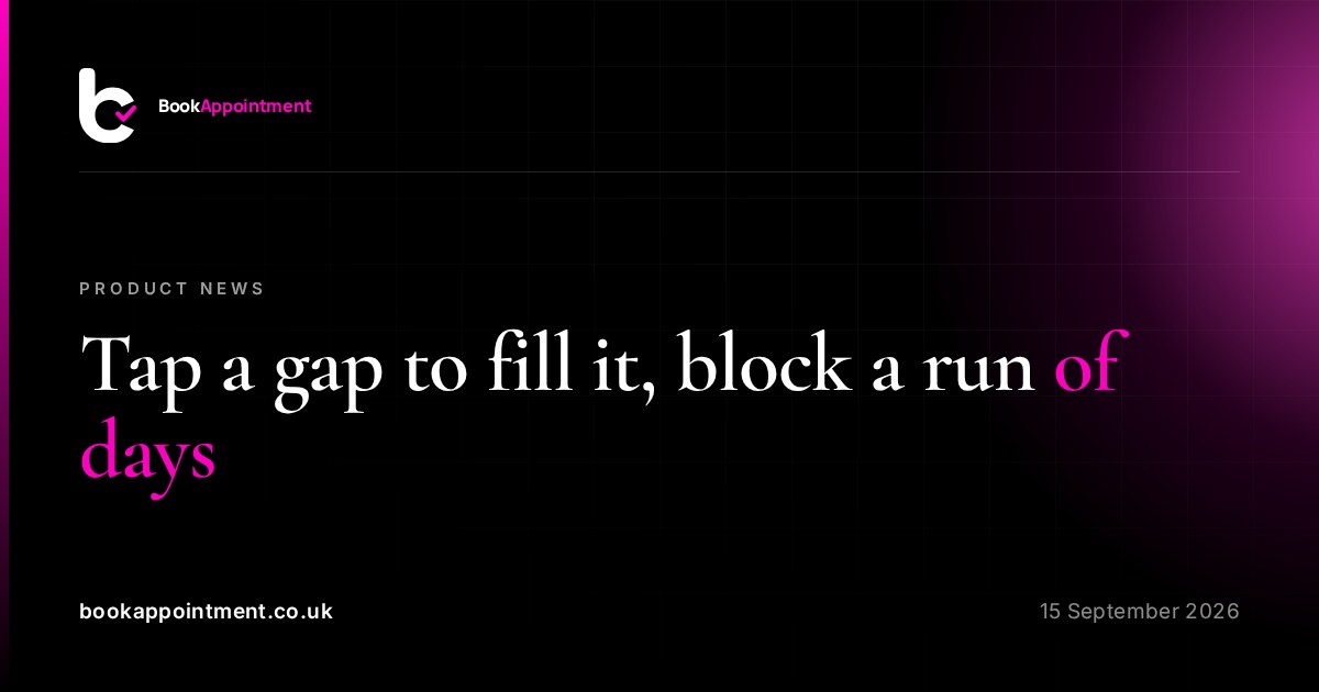 Tap a gap to fill it, block a run of days — BookAppointment