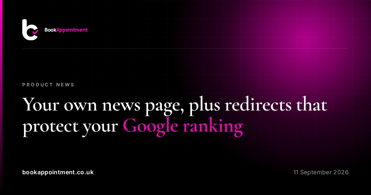 Your own news page — plus redirects so moving website never loses your Google ranking — BookAppointment